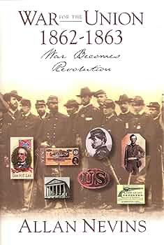 The War for the Union Volume II.War Becomes Revolution